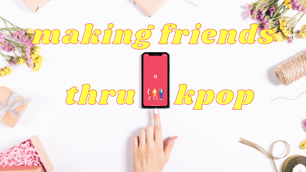 Making Friends Through K-Pop Pt. 2